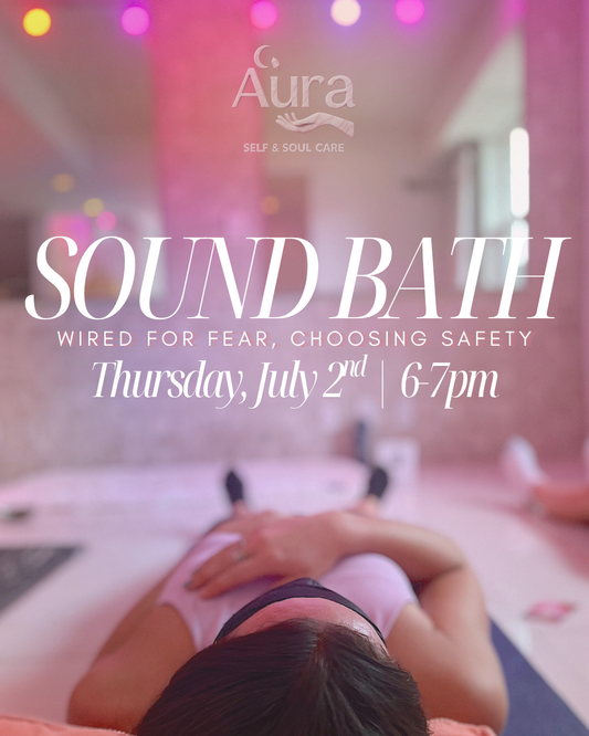 Wired for Fear: Choosing Safety | Sound Bath | 7/2, 6-7pm