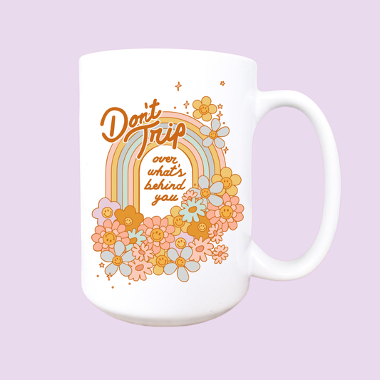 Don't Trip Mug - 15oz
