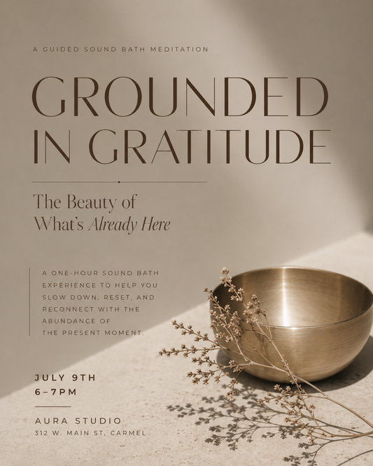 Grounded in Gratitude | Sound Bath | 7/9,  6-7pm