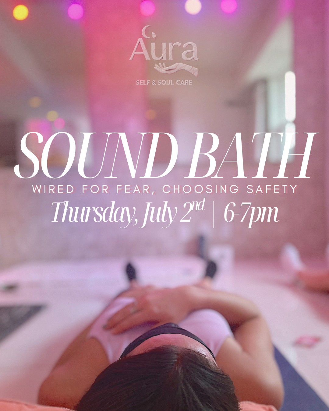 Wired for Fear: Choosing Safety | Sound Bath | 7/2,  6-7pm