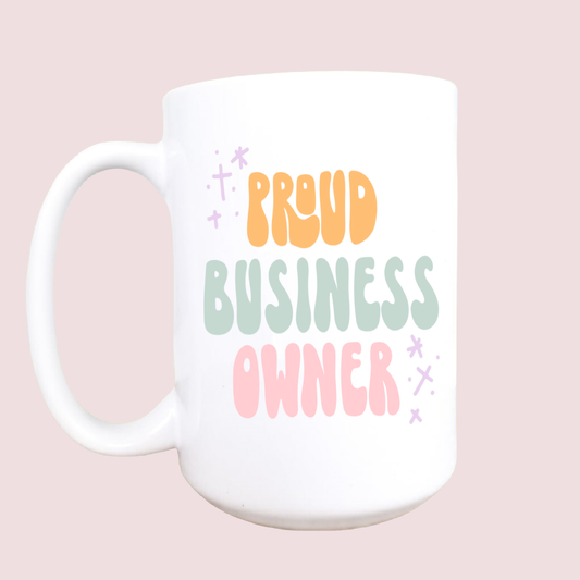 Proud Business Owner Mug - 15oz