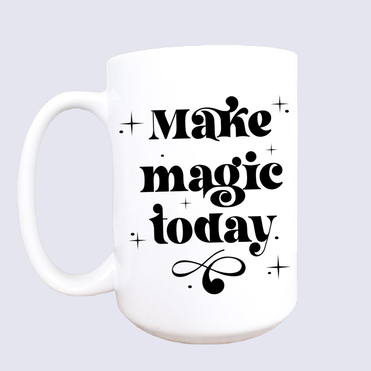 Make Magic Today Mug - 15oz